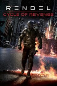 Rendel: Cycle of Revenge (2024) หนังแอคชั่นระทึกขวัญแก้แค้น